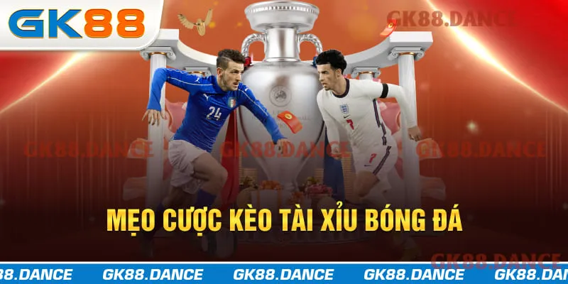 Mẹo cá cược kèo tài xỉu bóng đá sao cho hiệu quả