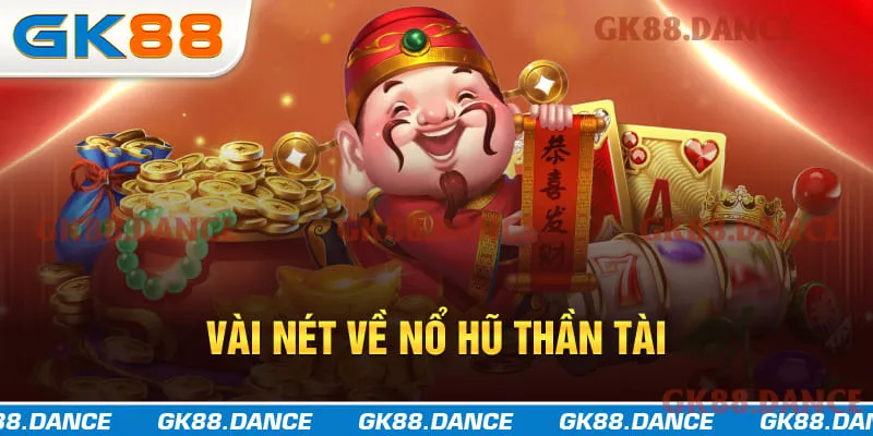 Một vài nét trong game nổ hũ Thần Tài