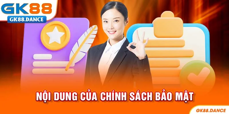 Nội dung cốt lõi của chính sách bảo mật mà GK88 đề ra