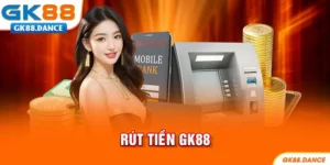 Rút tiền GK88