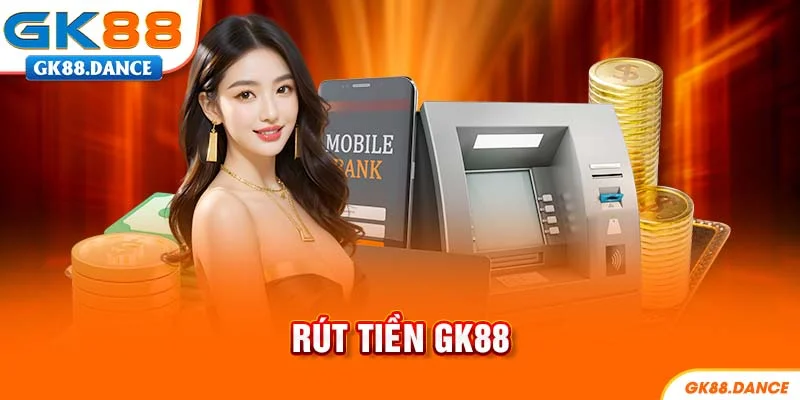 Rút tiền GK88