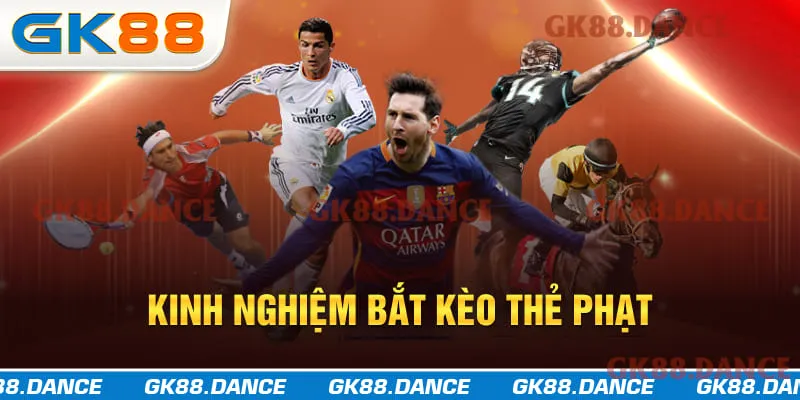 Kinh nghiệm bắt kèo thẻ phạt như cao thủ